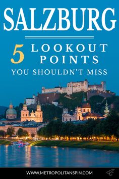 a castle with the words salzburg 5 lookout points you shouldn't miss