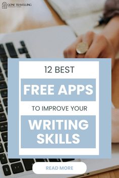 a person typing on a laptop with the title 12 best free apps to improve your writing skills