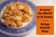 a blue and white plate topped with food next to an orange sign that reads around the world in 12 dishes