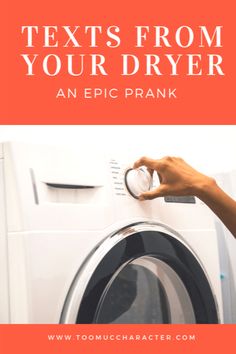 a person is holding the door to a washing machine with text that reads texts from your dryer an epic prank