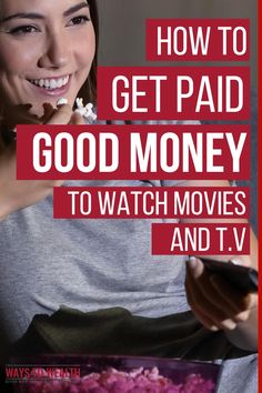 a woman eating popcorn with the text how to get paid good money to watch movies and tv