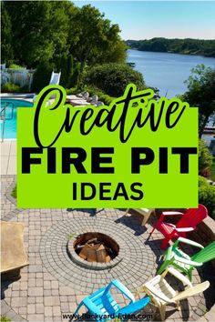 a fire pit with chairs around it and the words creative fire pit ideas