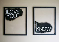 two framed art pieces with the words i love you and know written in black on them