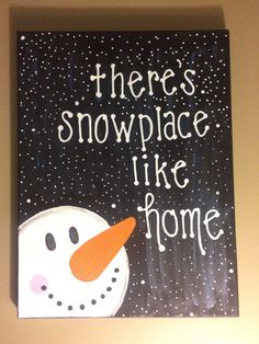 there's snowplace like home sign hanging on the wall