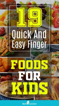 the cover of 19 quick and easy finger foods for kids, with pictures of different foods