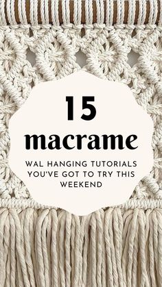 macrame crochet pattern with the text 15 macrame wall hangings you've got to try this weekend