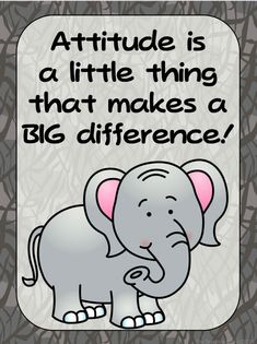 an elephant saying attitude is a little thing that makes a big difference