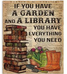 a sign that reads if you have a garden and library, you have everything you need