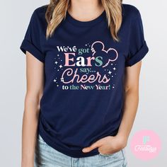 we've got ears say cheers to the new year t - shirt for women