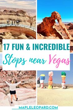 collage of images with the words 17 fun and incredible steps near vegas