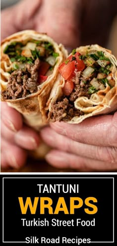 two hands holding some tacos in each other's palms and the words, tantui wraps turkish street food silk road recipes