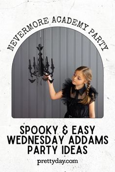 an advertisement for a halloween party with a girl holding a spooky and easy wednesday adams's party ideas