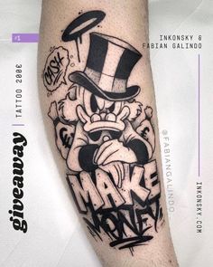 Dagobert Duck, Money Tattoo, Graffiti Tattoo, Scary Tattoos, Alien Tattoo, Stylist Tattoos