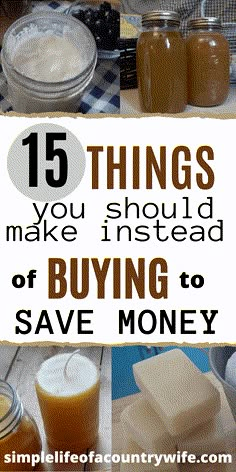 the words 15 things you should make instead of buying to save money on top of pictures