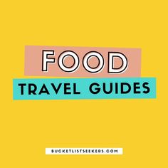 the words food travel guides on a yellow background with blue and pink stripes over it