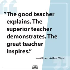 a quote from william athurst ward about the good teacher explains