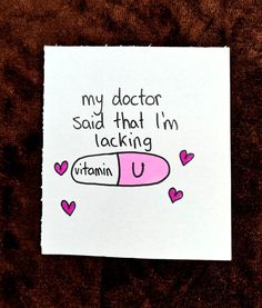 a card that says, my doctor said that i'm lacking vitamin u