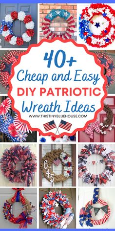 patriotic wreaths with the words 40 cheap and easy diy patriotic wreath ideas