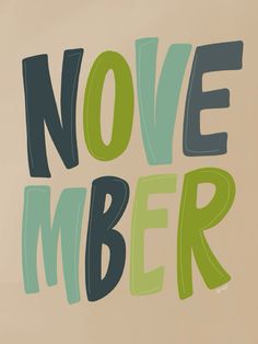 the word november written in green and blue on a beige background with an orange flower