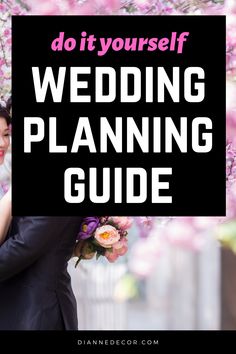 a bride and groom standing in front of pink flowers with the words do it yourself wedding planning guide