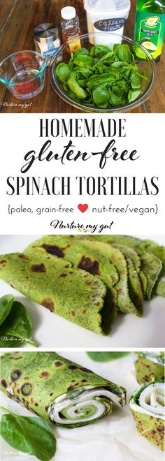 homemade gluten - free spinach tortillas are the perfect side dish