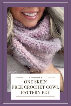 a woman wearing a knitted cowl with text overlay that reads, beginner one - skein free crochet cowl pattern