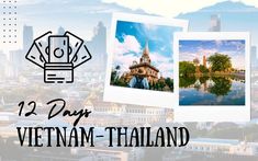 two pictures with the words, 12 days in vietnam - thailand on them and an image of