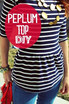 a woman wearing a striped shirt and jeans with the words peplum top diy on it