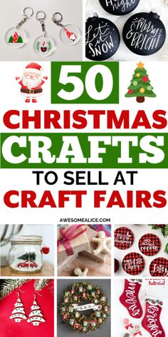 christmas crafts to sell at craft fairs with text overlay that reads 50 christmas crafts to sell at craft fairs