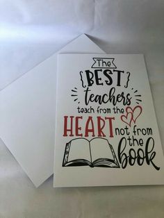 the best teachers teach from the heart not from the book