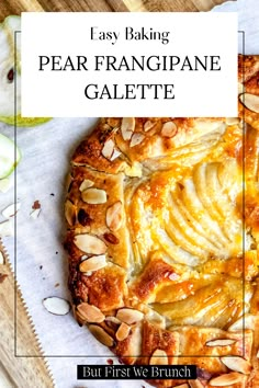 an apple pie with almonds on top and the words easy baking pear franopine galette