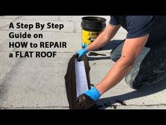 a man working on a flat roof with the words, a step by step guide on how to repair a flat roof