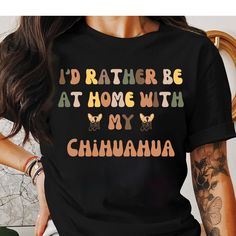 Chihuahua Shirt, Chihuahua Gifts, Papa Shirts, Funny Dog Shirts, Chihuahua Lover, Chihuahua Dog, Mama Shirts, Chihuahua Dogs