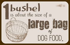 a sign that says bushel is about the size of a large bag of dog food