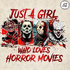 a group of horror movies with the words just a girl who loves horror movies