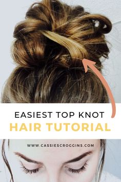 Messy Bun Top Knot, Messy Top Knot, Hair Knot Tutorial, Easy Top Knot, Messy Bun For Short Hair, Top Knot Hair, Knot Hairstyles, Updo Easy, Messy Top Knots