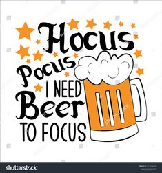 hocus pocus i need beer to focus on white background with orange and black stars