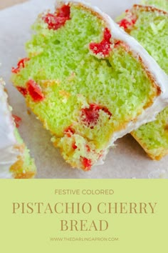 a piece of pistachio cherry bread with white frosting on top and the words festive colored