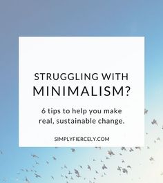 Struggling with minimalism? After years of failed attempts at minimalism, here's how I finally make real, sustainable changes in my life (and tips to help you.) Minimal Living, Minimalist Lifestyle, Lifestyle Tips, Life Path