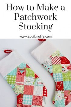 an oven mitt with the words how to make a patchwork stocking