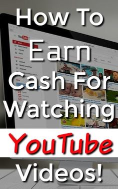 a computer screen with the words how to earn cash for watching youtube videos