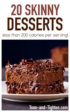 a close up of a piece of cake on a plate with the words 20 skinnyy desserts less than 200 calories per serving