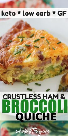 broccoli and ham quiche on a white plate with text overlay that reads, keto low carb + gf