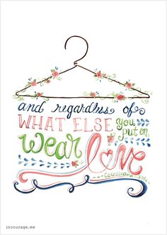 a drawing of a hanger that says and regardless of what else you put in your heart