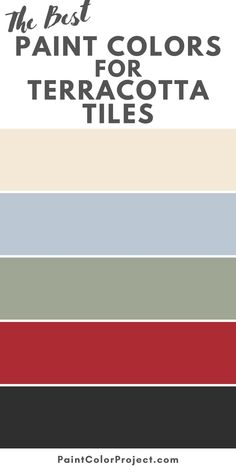 the best paint colors for terracotta tiles in different shades and sizes, with text overlay