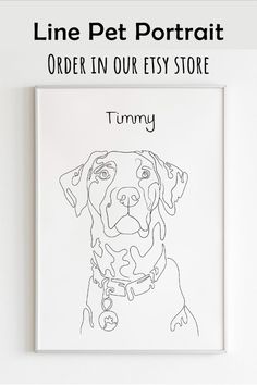 a black and white drawing of a dog with the words, line pet portrait order in our etsy store