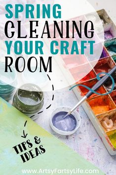 the words spring cleaning your craft room are above an image of paint and brushes