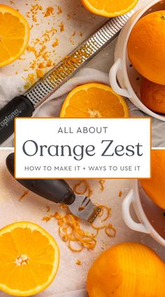 orange zest in white dishes with the title all about orange zest how to make it ways to use it