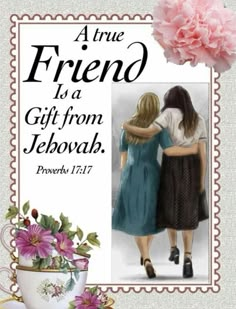 a friend is a gift from jelovah proves 11 17