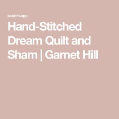 the words hand - stitched dream quilt and shami ganet hill on a pink background